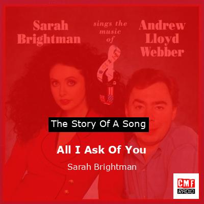 All I Ask Of You – Sarah Brightman