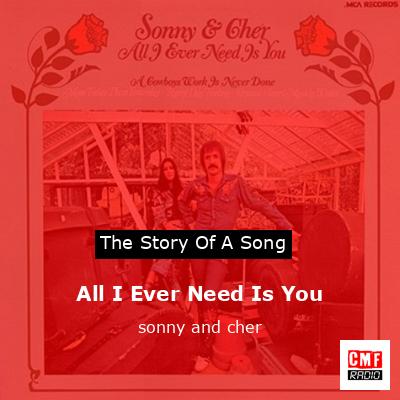 All I Ever Need Is You – sonny and cher