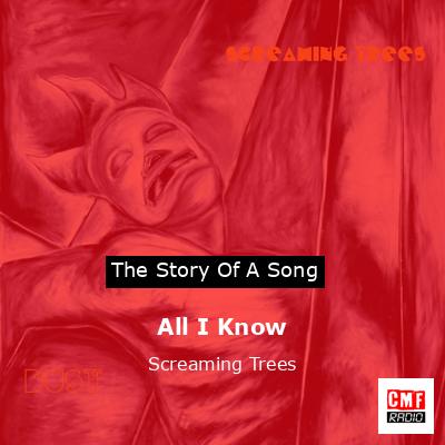 All I Know – Screaming Trees