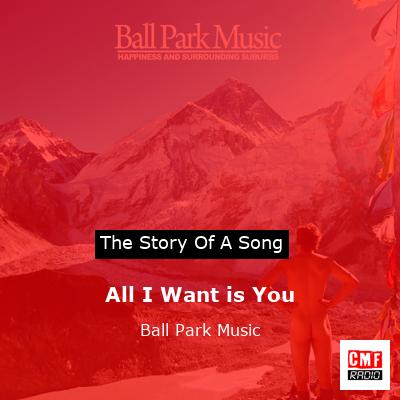 All I Want is You – Ball Park Music