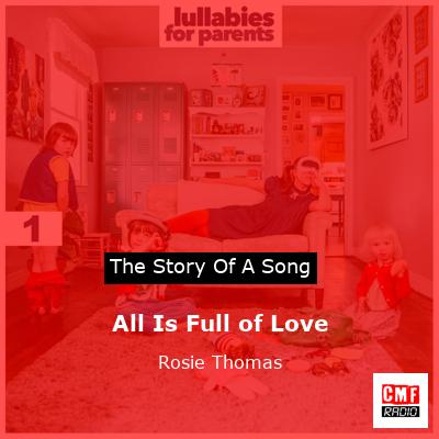 All Is Full of Love – Rosie Thomas