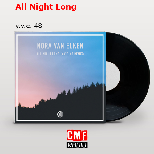 All Night Long – y.v.e. 48