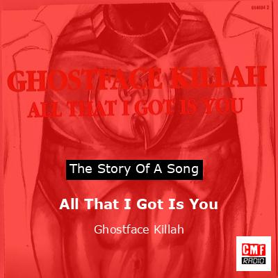 All That I Got Is You – Ghostface Killah