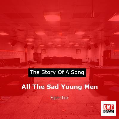 All The Sad Young Men – Spector