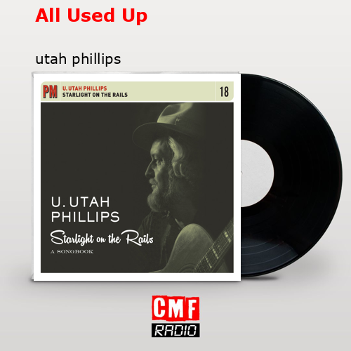 All Used Up – utah phillips