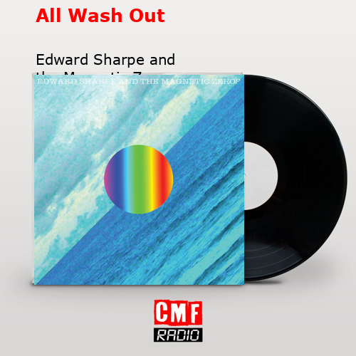 final cover All Wash Out Edward Sharpe and the Magnetic Zeros