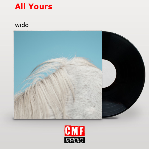 All Yours – wido