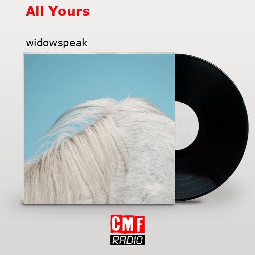 All Yours – widowspeak