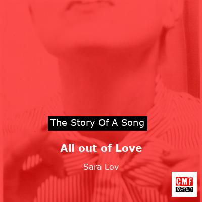 All out of Love – Sara Lov
