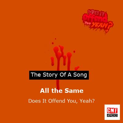 final cover All the Same Does It Offend You Yeah