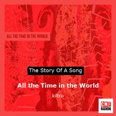 All the Time in the World – kiltro