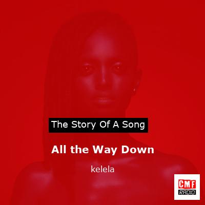 All the Way Down – kelela