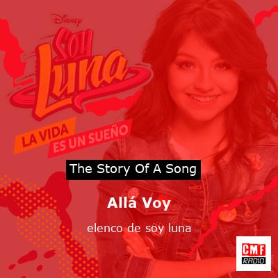 Allá Voy – elenco de soy luna