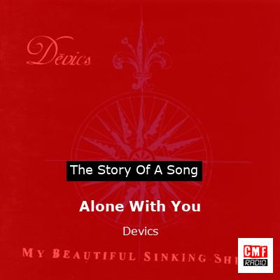 Alone With You – Devics