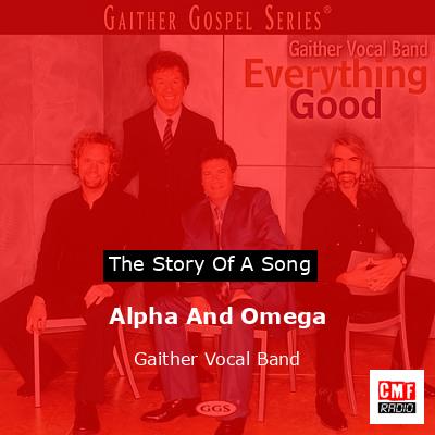 Alpha And Omega – Gaither Vocal Band