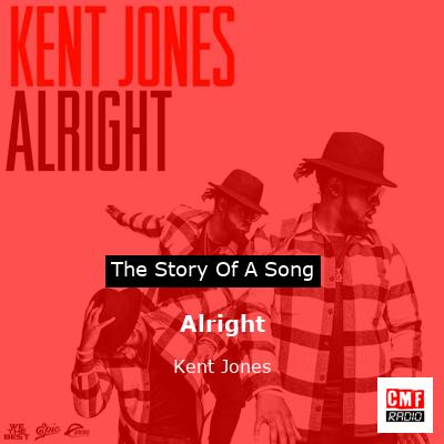 Alright – Kent Jones