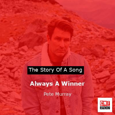 Always A Winner – Pete Murray