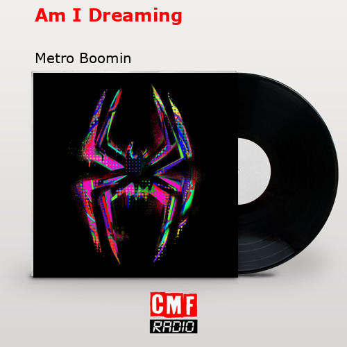 Am I Dreaming – Metro Boomin
