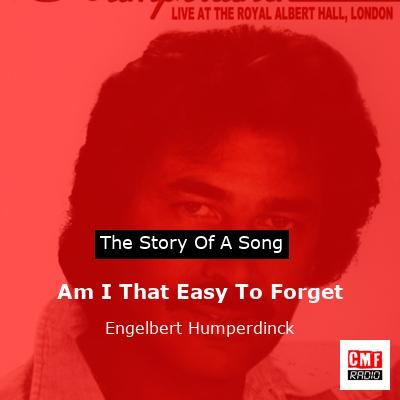 final cover Am I That Easy To Forget Engelbert Humperdinck
