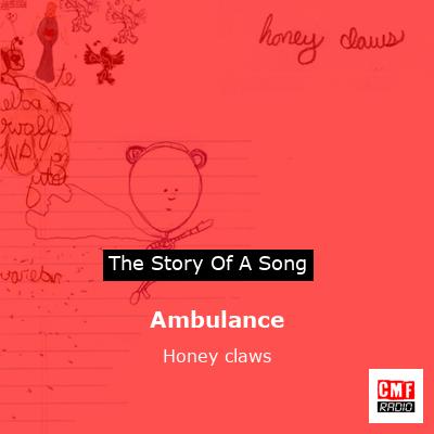 Ambulance – Honey claws