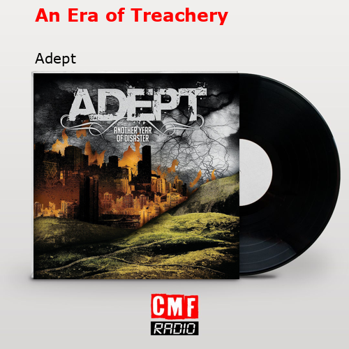 An Era of Treachery – Adept