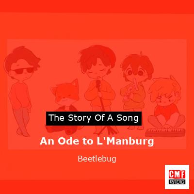 An Ode to L’Manburg – Beetlebug
