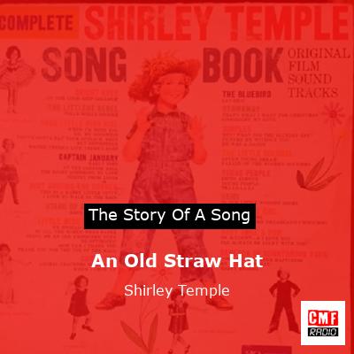 An Old Straw Hat – Shirley Temple
