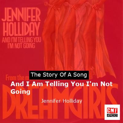 final cover And I Am Telling You Im Not Going Jennifer Holliday