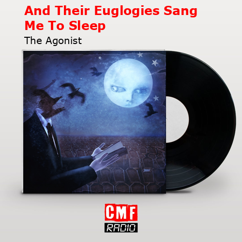 final cover And Their Euglogies Sang Me To Sleep The Agonist