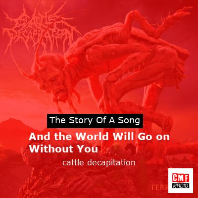 final cover And the World Will Go on Without You cattle decapitation