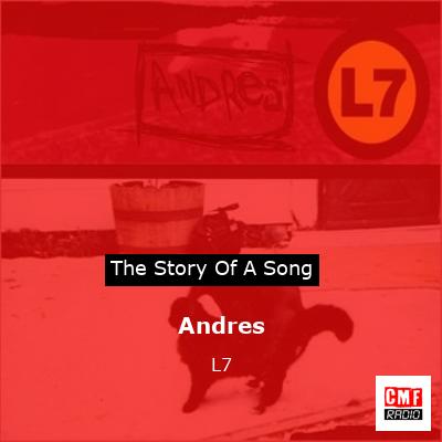 Andres – L7
