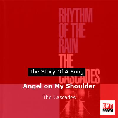 Angel on My Shoulder – The Cascades