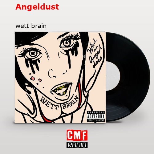 Angeldust – wett brain