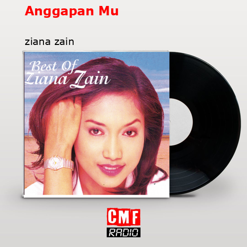 Anggapan Mu – ziana zain