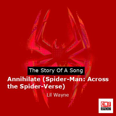 Annihilate (Spider-Man: Across the Spider-Verse) – Lil Wayne