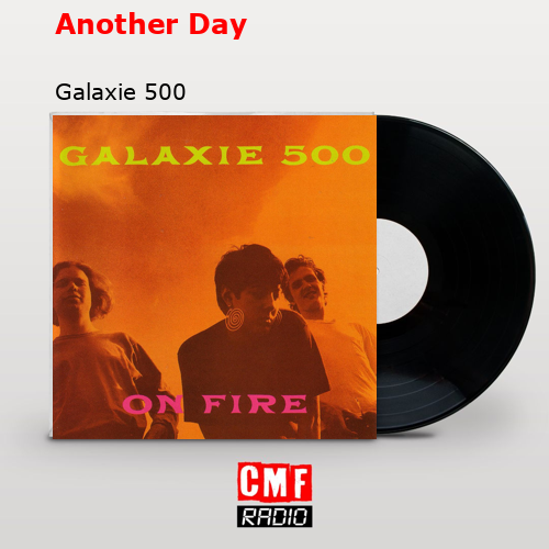 Another Day – Galaxie 500