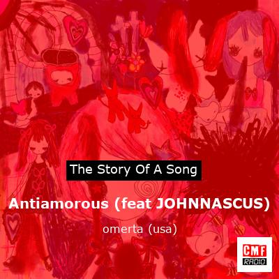 Antiamorous (feat JOHNNASCUS) – omerta (usa)