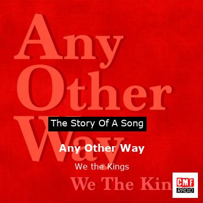 Any Other Way – We the Kings