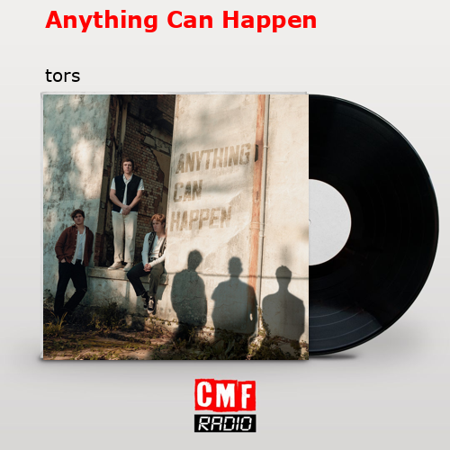 Anything Can Happen – tors