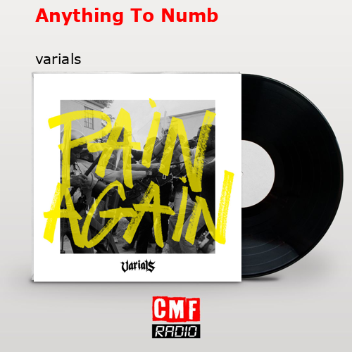 Anything To Numb – varials