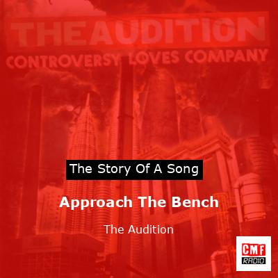 Approach The Bench – The Audition