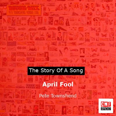April Fool – Pete Townshend