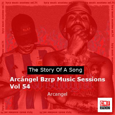 Arcángel Bzrp Music Sessions Vol 54 – Arcangel