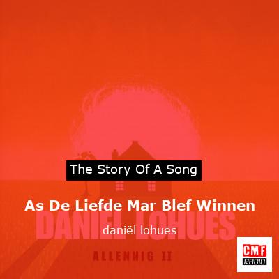 As De Liefde Mar Blef Winnen – daniël lohues