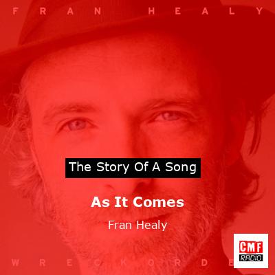 As It Comes – Fran Healy