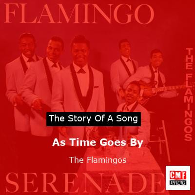As Time Goes By – The Flamingos