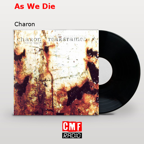 As We Die – Charon