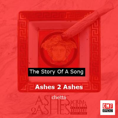 Ashes 2 Ashes – chetta