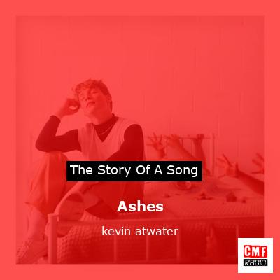 Ashes – kevin atwater