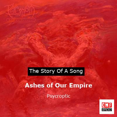 Ashes of Our Empire – Psycroptic